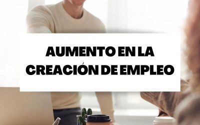 La creación de empleo vuelve a los niveles anteriores a la pandemia