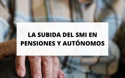 ¿Cómo afectará la subida del SMI a las pensiones y a los autónomos?